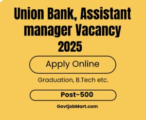 Read more about the article Union Bank Assistant Manager Recruitment 2025